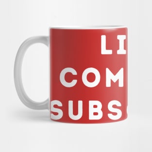 Like, Comment, Subscribe Mug